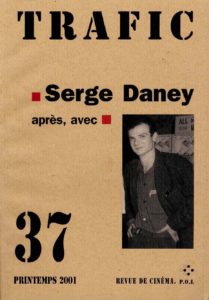 Trafic, numéro spécial Serge Daney, mars 2001, éd. P.O.L.